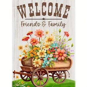 NIP “Welcome Friends & Family” Burlap Garden Flag 12” x 18” Wagon & Florals